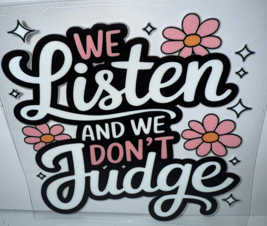 36 - We Listen and we don’t judge